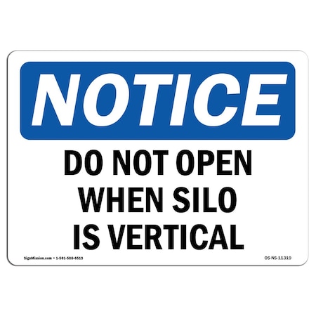 Signmission Safety Sign, OSHA Notice, 10" Height, Do Not Open When Silo Is Vertical Sign, Portrait OS-NS-D-710-V-11320